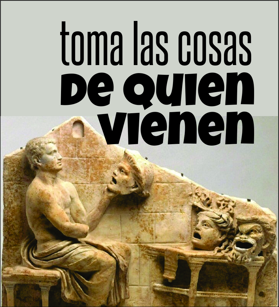 TOMA LAS COSAS DE QUIEN VIENEN